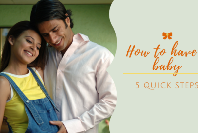 how to get pregnant-how to have a baby in 5 steps